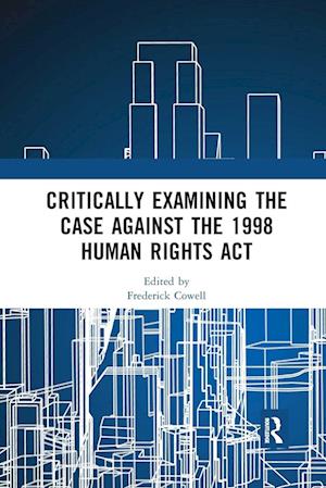 Critically Examining the Case Against the 1998 Human Rights Act