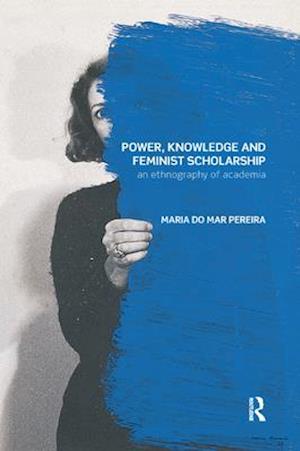 Power, Knowledge and Feminist Scholarship