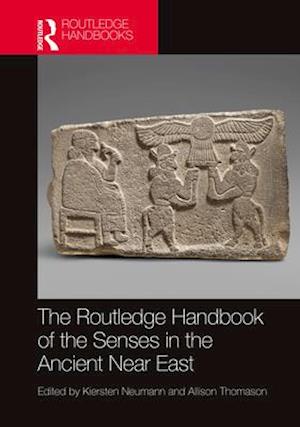 The Routledge Handbook of the Senses in the Ancient Near East