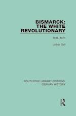 Bismarck: The White Revolutionary