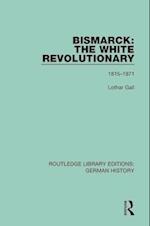 Bismarck: The White Revolutionary