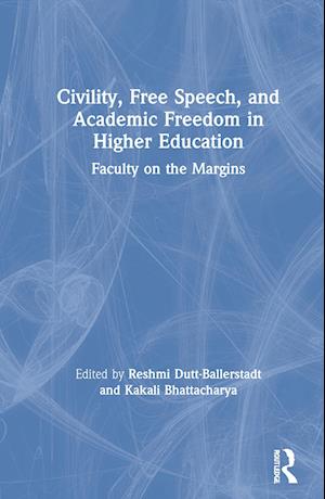 Civility, Free Speech, and Academic Freedom in Higher Education