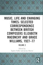 Music, Life and Changing Times: Selected Correspondence Between British Composers Elizabeth Maconchy and Grace Williams, 1927-77