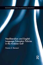 Neoliberalism and English Language Education Policies in the Arabian Gulf