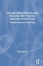 Incorporating Diversity and Inclusion into Trauma-Informed Social Work
