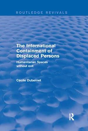 The International Containment of Displaced Persons