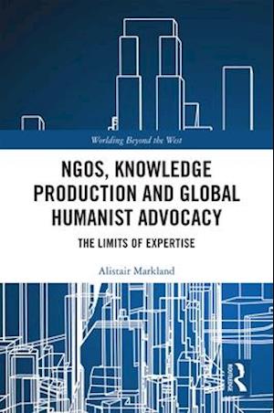 NGOs, Knowledge Production and Global Humanist Advocacy