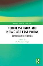 Northeast India and India's Act East Policy