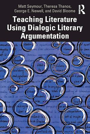 Teaching Literature Using Dialogic Literary Argumentation