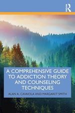 A Comprehensive Guide to Addiction Theory and Counseling Techniques