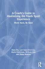 A Coach’s Guide to Maximizing the Youth Sport Experience