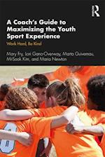 A Coach’s Guide to Maximizing the Youth Sport Experience