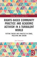 Rights-Based Community Practice and Academic Activism in a Turbulent World