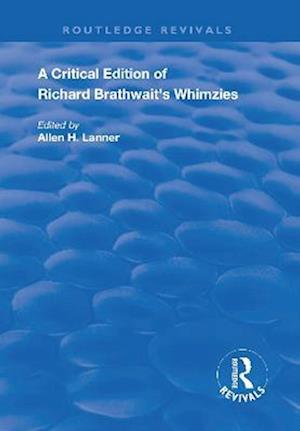 A Critical Edition of Richard Brathwait's Whimzies