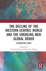The Decline of the Western-Centric World and the Emerging New Global Order