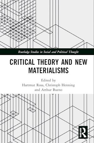 Critical Theory and New Materialisms