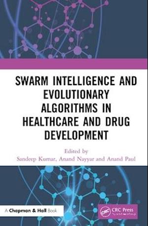 Swarm Intelligence and Evolutionary Algorithms in Healthcare and Drug Development