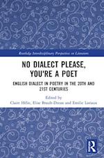 No Dialect Please, You're a Poet
