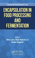 Encapsulation in Food Processing and Fermentation