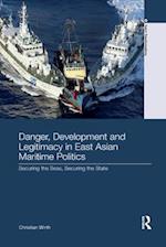 Danger, Development and Legitimacy in East Asian Maritime Politics