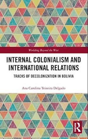 Internal Colonialism and International Relations