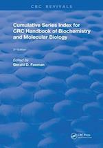Cumulative Series Index for CRC Handbook of Biochemistry and Molecular Biology