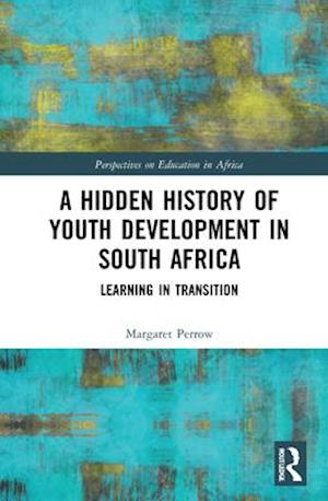 A Hidden History of Youth Development in South Africa