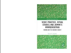 Vedic Practice, Ritual Studies and Jaimini’s Mima?sasutras