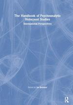 The Handbook of Psychoanalytic Holocaust Studies