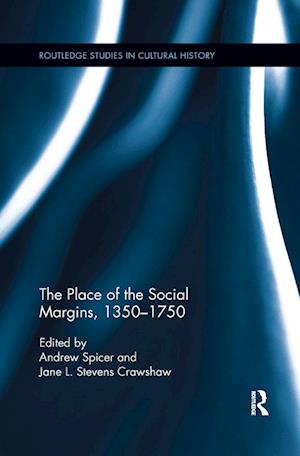 The Place of the Social Margins, 1350-1750