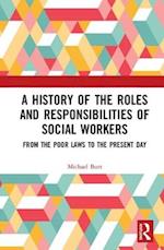 A History of the Roles and Responsibilities of Social Workers