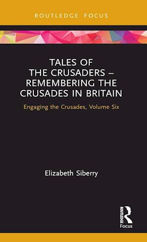 Tales of the Crusaders – Remembering the Crusades in Britain