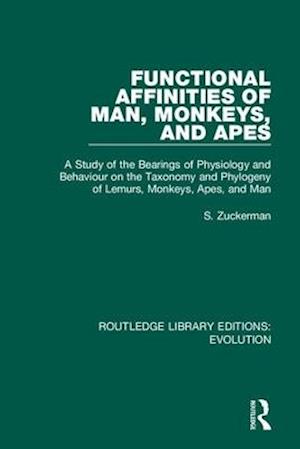 Functional Affinities of Man, Monkeys, and Apes