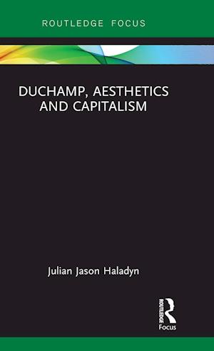 Duchamp, Aesthetics and Capitalism