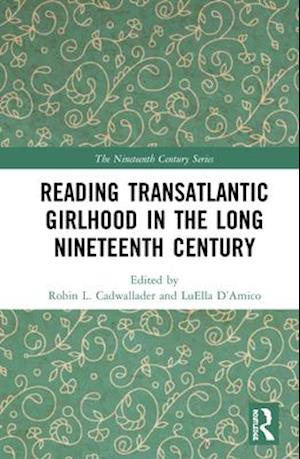 Reading Transatlantic Girlhood in the Long Nineteenth Century