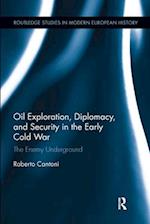 Oil Exploration, Diplomacy, and Security in the Early Cold War