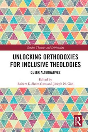 Unlocking Orthodoxies for Inclusive Theologies