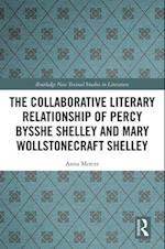 The Collaborative Literary Relationship of Percy Bysshe Shelley and Mary Wollstonecraft Shelley