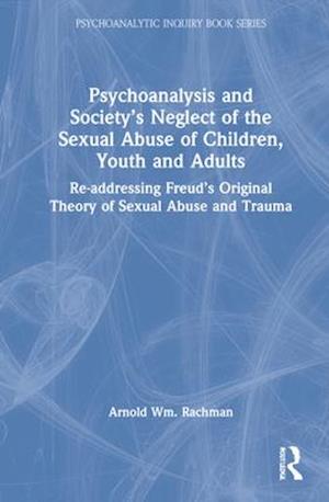 Psychoanalysis and Society’s Neglect of the Sexual Abuse of Children, Youth and Adults