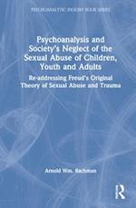 Psychoanalysis and Society’s Neglect of the Sexual Abuse of Children, Youth and Adults