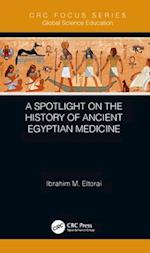 A Spotlight on the History of Ancient Egyptian Medicine