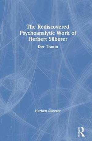 The Rediscovered Psychoanalytic Work of Herbert Silberer