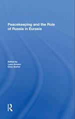 Peacekeeping And The Role Of Russia In Eurasia
