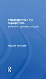 Poland Between The Superpowers