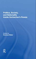 Politics, Society, And Nationality Inside Gorbachev's Russia