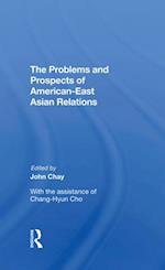 The Problems and Prospects of American-East Asian Relations