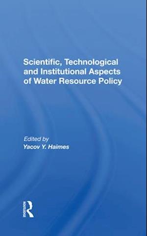 Scientific, Technological And Institutional Aspects Of Water Resource Policy