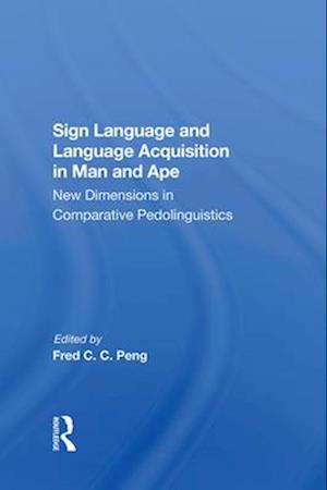 Sign Language and Language Acquisition in Man and Ape