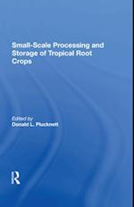 Small-Scale Processing and Storage of Tropical Root Crops