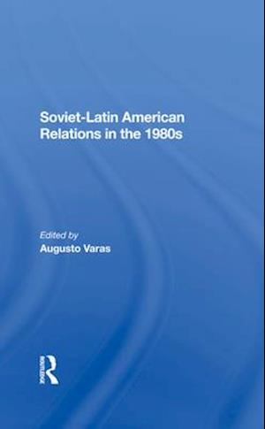 Sovietlatin American Relations In The 1980s